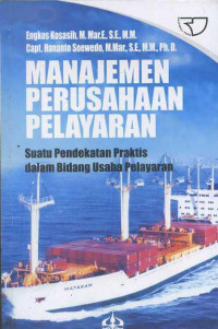Image of Manajemen Perusahaan Pelayaran : suatu pendekatan praktis dalam bidang usaha pelayaran